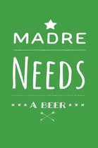 Madre Needs a Beer