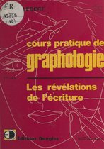 Cours pratique de graphologie : les révélations de l'écriture