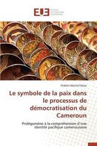 Omn.Univ.Europ.- Le Symbole de la Paix Dans Le Processus de Démocratisation Du Cameroun