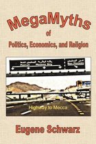 Megamyths of Politics, Economics, and Religion