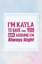 I'm Kayla to Save Time, Let's Just Assume I'm Always Right