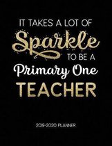 It Takes A Lot Of Sparkle To Be A Primary One Teacher 2019-2020 Planner