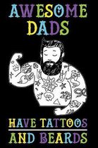 Awesome Dads Have Tattoos And Beards