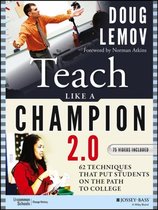Teach Like a Champion 2.0 : 62 Techniques that Put Students on the Path to College