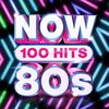Now 100 Hits 80s