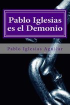 Pablo Iglesias es el Demonio