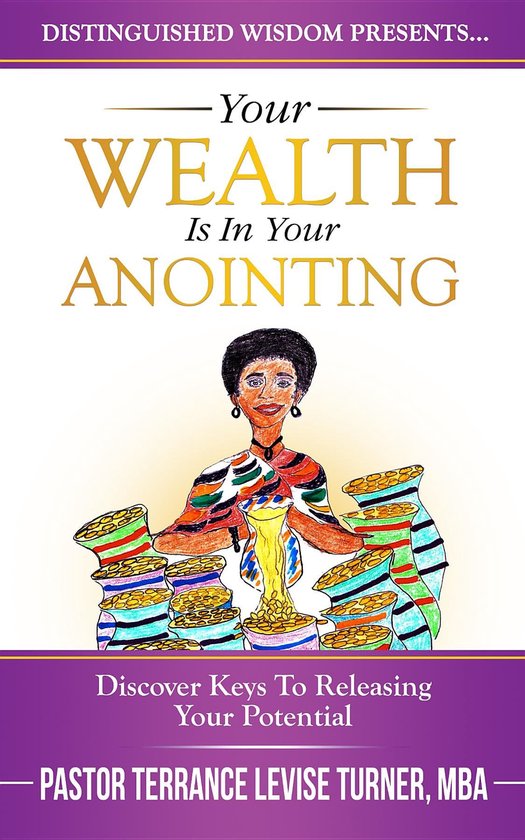 Distinguished Wisdom Presents. . . - Your Wealth Is In Your  ... - cover