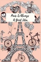 Paris Is Always A Good Idea