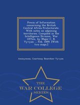 Precis of Information Concerning the British Central Africa Protectorate. with Notes on Adjoining Territories. Compiled in the Intelligence Division, War Office, by Major C. B. Vyvyan ... Feb. 1899. [With Two Maps.] - War College Series
