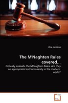 The M'Naghten Rules covered...