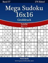 Mega Sudoku 16x16 Grossdruck - Leicht - Band 57 - 276 Ratsel
