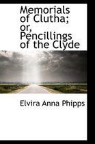 Memorials of Clutha; Or, Pencillings of the Clyde