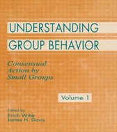 Understanding Group Behavior: Volume 1: Consensual Action By Small Groups; Volume 2: Small Group Processes And Interpersonal Relations