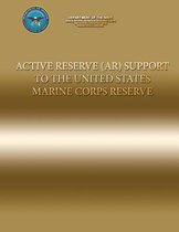 Active Reserve (Ar) Support to the United States Marine Corps Reserve