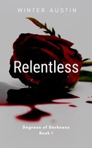 Degrees of Darkness 1 - Relentless