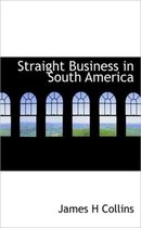 Straight Business in South America