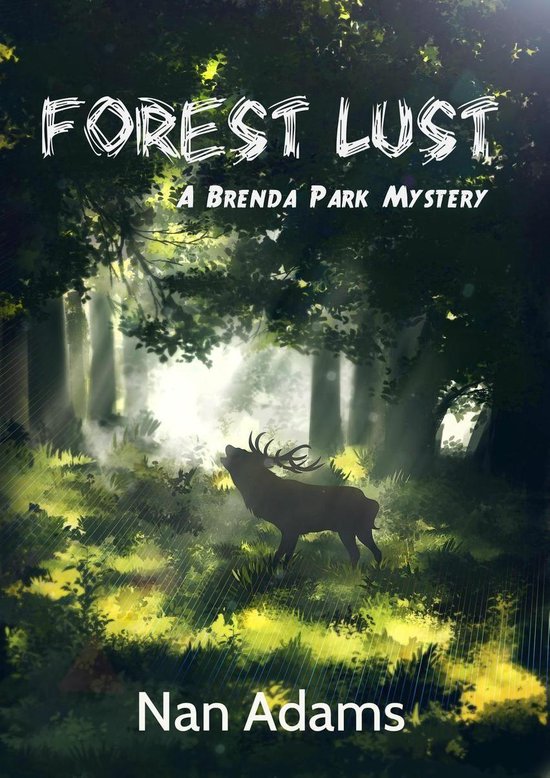 Boekomslag met 'FOREST LUST A Brenda Park Mystery' en 'Nan Adams'. Een hert staat in een zonnig, mistig bos.