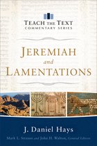 Teach the Text Commentary Series - Jeremiah and Lamentations (Teach the Text Commentary Series)