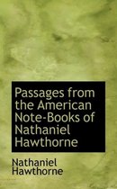 Passages from the American Note-Books of Nathaniel Hawthorne