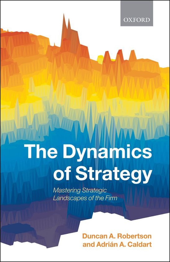 The Dynamics of Strategy: Mastering Strategic Landscapes of  ... - cover