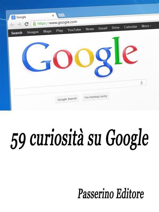59 curiosità su Google - cover