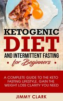 Keto Diet 1 - Ketogenic Diet and Intermittent Fasting for Beginners