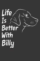 Life Is Better With Billy