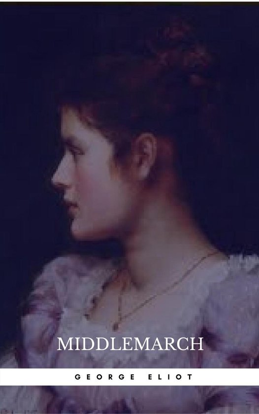 Boekomslag van Middlemarch met een profielafbeelding van een vrouw in een lichtroze jurk, met de tekst 'MIDDLEMARCH' en 'GEORGE ELIOT'.