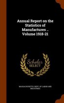 Annual Report on the Statistics of Manufactures .. Volume 1918-21