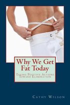 Why We Get Fat Today