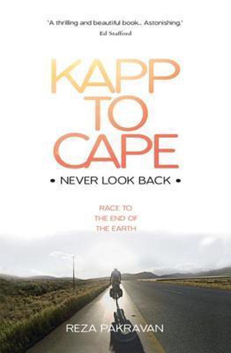 Bol Com Kapp To Cape Never Look Back Race To The End Of The Earth Ebook Reza Pakravan