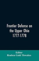 Frontier defense on the upper Ohio, 1777-1778