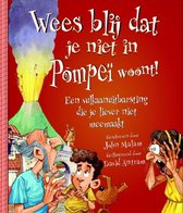 Wees blij dat... - Wees blij dat je niet in Pompeï woont!