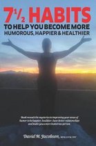 7 1/2 Habits To Help You Become More Humorous, Happier & Healthier