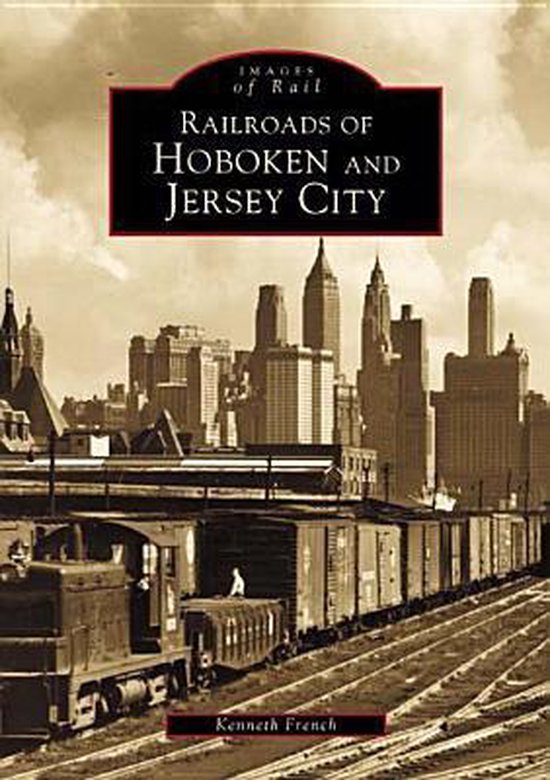 Livre 'Railroads of Hoboken and Jersey City' avec un train au premier plan et une ligne d'horizon de la ville à l'arrière.