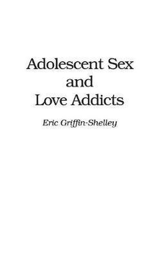 Adolescent Sex and Love Addicts - cover