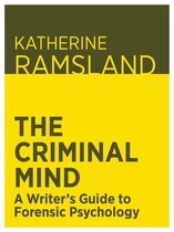The Criminal Mind: A Writer's Guide to Forensic Psychology