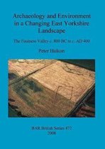 Archaeology and Environment in a Changing East Yorkshire Landscape