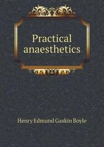 Practical anaesthetics