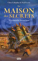 Hors collection 2 - La Maison des Secrets - tome 2 : La Bataille fantastique