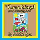 I complained -- A Story About Giving & Love