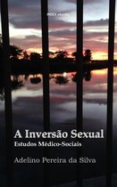 A Inversão Sexual: Estudos Médico-Sociais