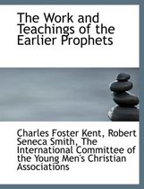 The Work and Teachings of the Earlier Prophets