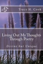 Living Out My Thoughts Through Poetry