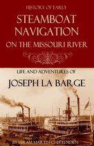 Steamboat Navigation on the Missouri River: (Abridged, Annotated)