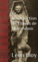 La Résurrection de Villiers de l’Isle-Adam