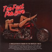 Too Fast for Love: A Millenium Tribute to Motley Crue