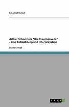 Arthur Schnitzlers Die Traumnovelle - Eine Betrachtung Und Interpretation