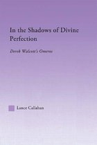 Studies in Major Literary Authors - In the Shadows of Divine Perfection