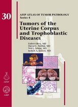 AFIP Atlas of Tumor Pathology, Series 4- Tumors of the Uterine Corpus and Trophoblastic Diseases